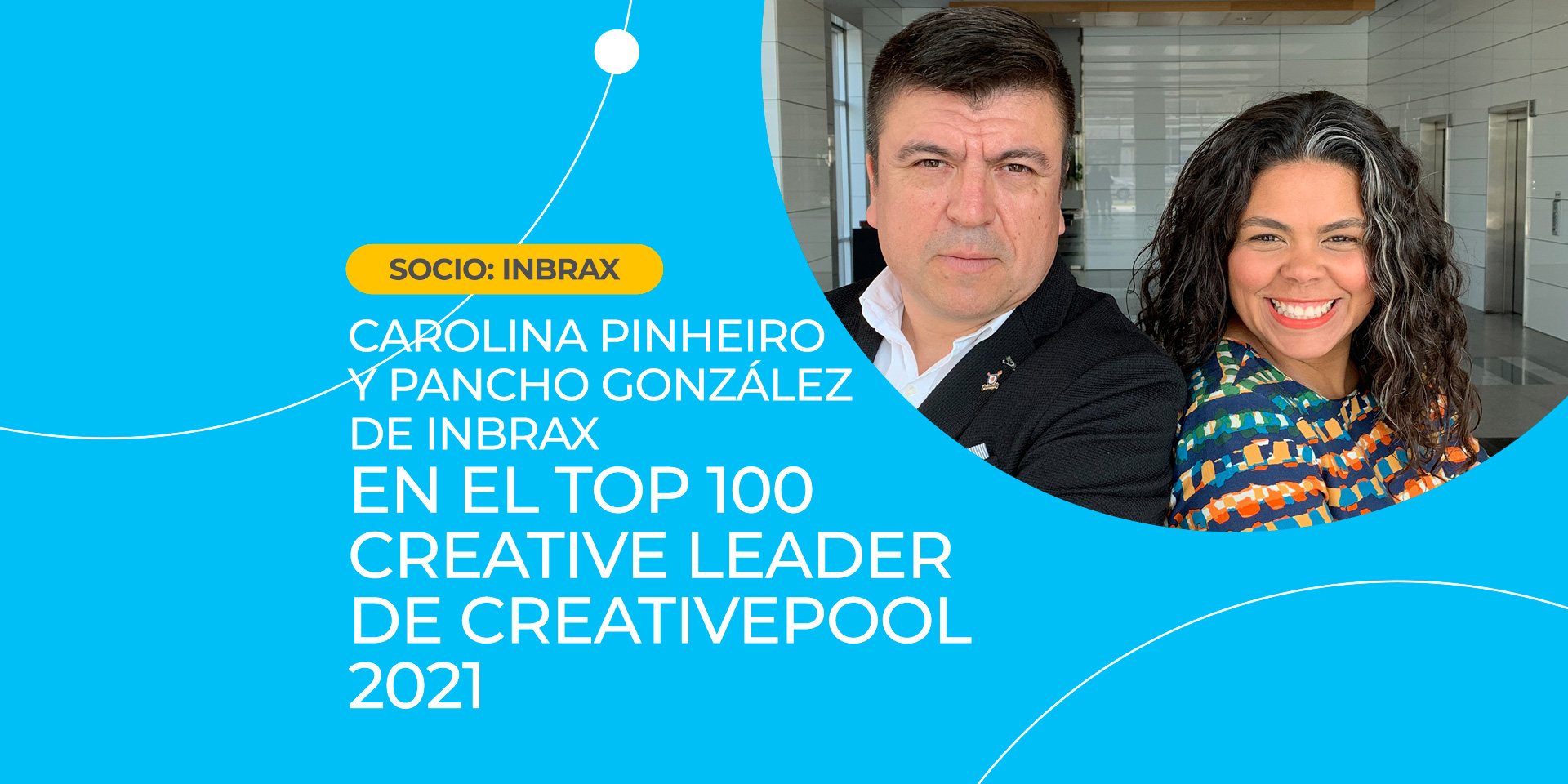 Carolina Pinheiro y Pancho González de Inbrax en el top 100 Creative Leader de Creativepool 2021