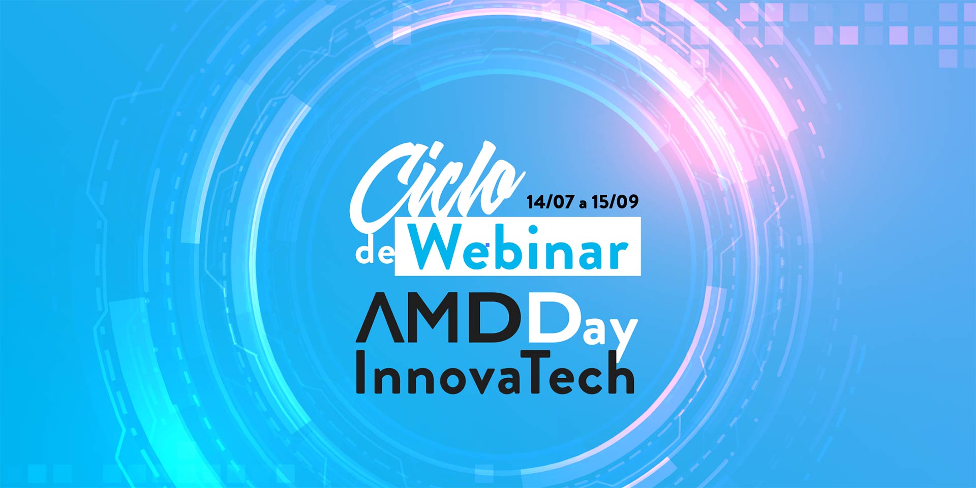 Inscríbete en el ciclo de webinar #AMDDayInnovaTech